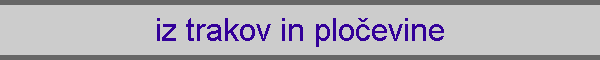 iz trakov in ploevine