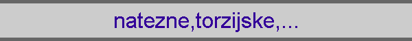 natezne,torzijske,...