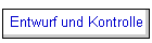 Entwurf und Kontrolle