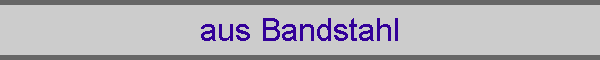 aus Bandstahl