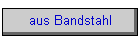 aus Bandstahl