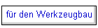 f�r den Werkzeugbau