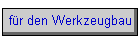f�r den Werkzeugbau