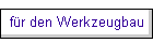 f�r den Werkzeugbau