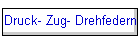 Druck- Zug- Drehfedern