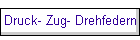 Druck- Zug- Drehfedern