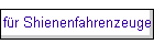 f�r Shienenfahrenzeuge