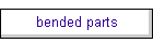 bended parts