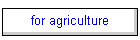 for agriculture
