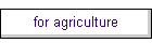 for agriculture
